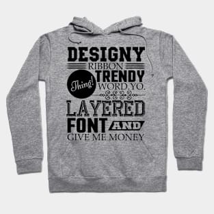 Layered font and give me money Hoodie